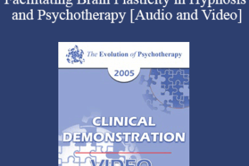 EP05 Clinical Demonstration 15 - Facilitating Brain Plasticity in Hypnosis and Psychotherapy - Ernest Rossi