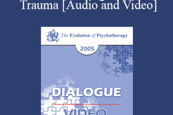 EP05 Dialogue 08 - Trauma - Donald Meichenbaum