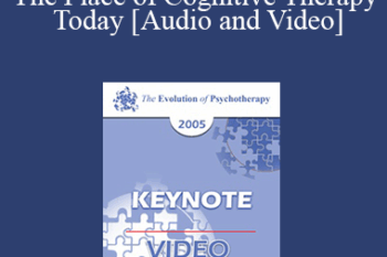 EP05 Keynote 03 - The Place of Cognitive Therapy Today - Aaron Beck
