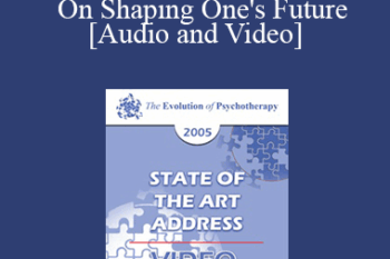 EP05 State of the Art Address 03 - On Shaping One's Future: The Exercise of Personal and Collective Efficacy - Albert Bandura