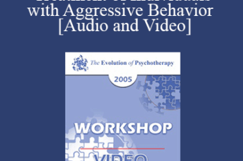 EP05 Workshop 09 - Treatment of Individuals with Aggressive Behavior : A Life-Span Treatment Approach - Donald Meichenbaum