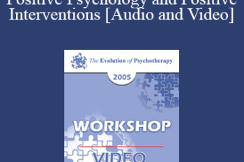 EP05 Workshop 27 -Positive Psychology and Positive Interventions - Martin E.P. Seligman