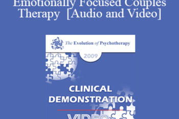 EP09 Clinical Demonstration 13 - Emotionally Focused Couples Therapy - Susan Johnson