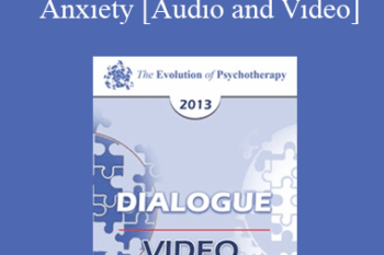 EP13 Dialogue 08 - Anxiety - Francine Shapiro