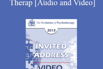 EP13 Invited Address 20 - What Brings Children Into Therapy: A Developmental View - Violet Oaklander