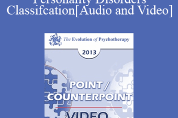 EP13 Point/Counter Point 05 - The DSV-V Proposal For Personality Disorders Classifcation - Otto Kernberg