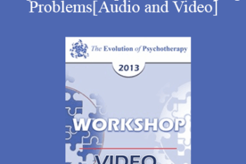 EP13 Workshop 18 - Cognitive Therapy for Challenging Problems - Judith S. Beck