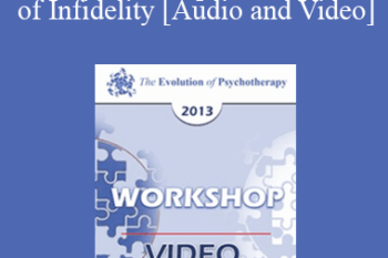 EP13 Workshop 27 - Toward the Couples’ Treatment of Infidelity: A Gottman Method Therapy - John Gottman
