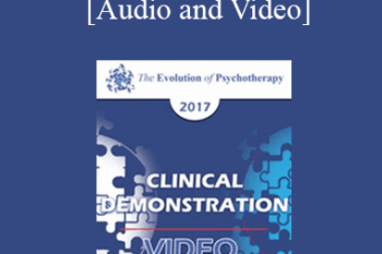 EP17 Clinical Demonstration 13 - Video Demonstration: Sexuality and Intimacy with Couples (Video) - Esther Perel