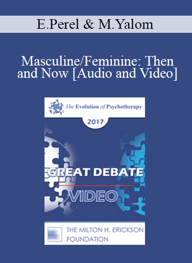 [Video] EP17 Great Debates 11 - Masculine/Feminine: Then and Now - Esther Perel