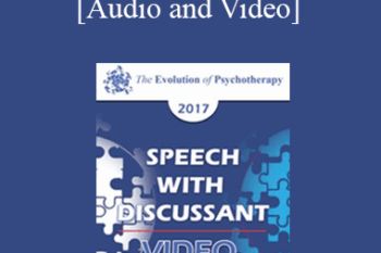 EP17 Speech with Discussant 05 - Process-Based Therapy: The Future of Evidence-Based Care - Steven Hayes