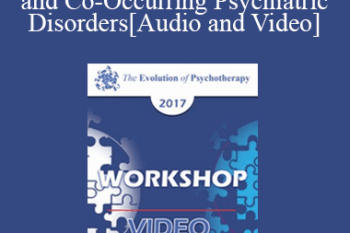 EP17 Workshop 16 - Treatment of Patients with PTSD and Co-Occurring Psychiatric Disorders: A Constructive Narrative Perspective - Donald Meichenbaum