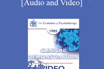 EP85 Clinical Presentation 03 - A Case of Social Anxiety - Joseph Wolpe
