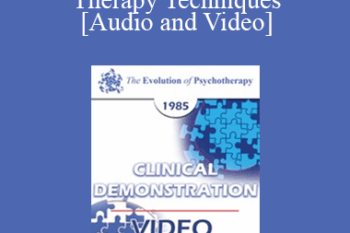 EP85 Clinical Presentation 20 - Workshop on Rational-Emotive Therapy Techniques - Albert Ellis