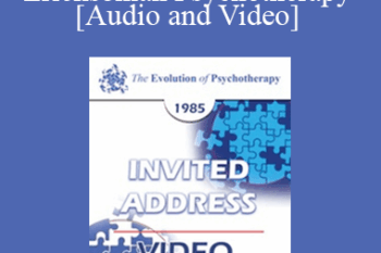 EP85 Invited Address 02b - Therapeutic Patterns in Ericksonian Psychotherapy - Jeffrey K. Zeig