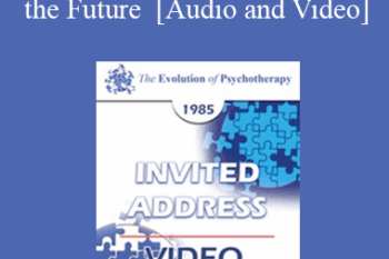 EP85 Invited Address 12b - Existential Therapy and the Future - Rollo R. May