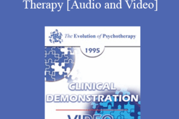 EP95 Clinical Demonstration 17 - Demonstration of Cognitive Therapy - Aaron Beck