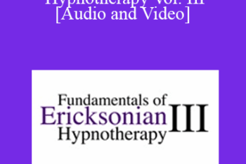 Fundamentals of Ericksonian Hypnotherapy Vol. III - Milton H. Erickson