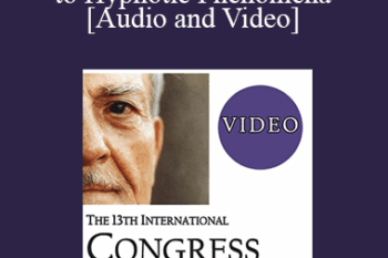 IC19 Fundamentals of Hypnosis 04 - The Ericksonian Approach to Hypnotic Phenomena - Dan Short