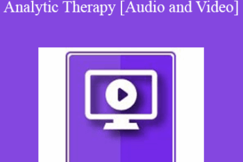 Italian Masters Series - Working with the Body in Analytic Therapy - Alexander Lowen