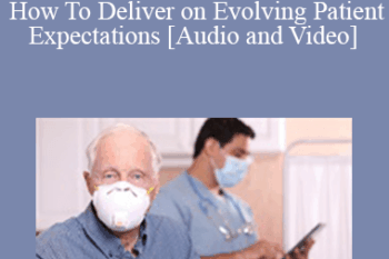 Jay S. Greenstein - Post-COVID: How To Deliver on Evolving Patient Expectations