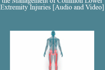 Kurt Juergens - Lower Extremity Biomechanics & the Management of Common Lower Extremity Injuries