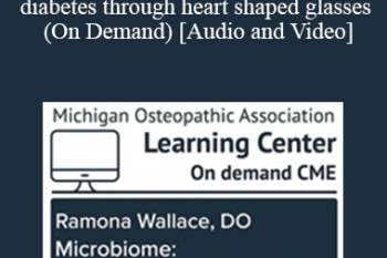 Michael Valitutto DO - Time to Re-Think T2DM: Time to view diabetes through heart shaped glasses (On Demand)