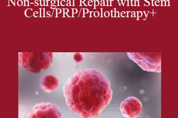 Peter A Fields - Regenerative Orthopedics: Non-surgical Repair with Stem Cells/PRP/Prolotherapy+
