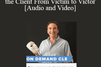 Trial Guides - Removing the Mask: Transforming the Client From Victim to Victor