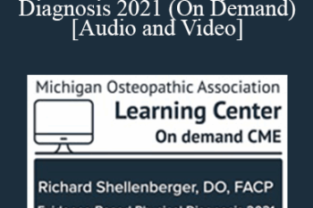 Richard Shellenberger DO - Evidence-Based Physical Diagnosis 2021 (On Demand)