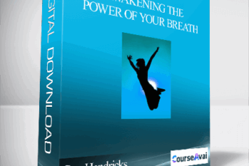 Awakening the Power of Your Breath With Gay Hendricks