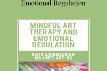 Azita Sachmechian - Mindful Art Therapy and Emotional Regulation