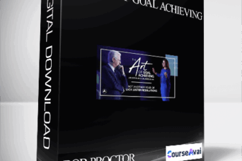 BOB PROCTOR – THE ART OF GOAL ACHIEVING
