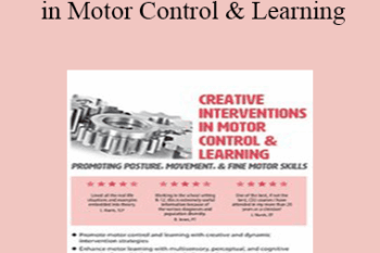 Barbara Natell - Creative Interventions in Motor Control & Learning: Promoting Posture