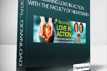 Becoming Love in Action with the faculty of HeartMath