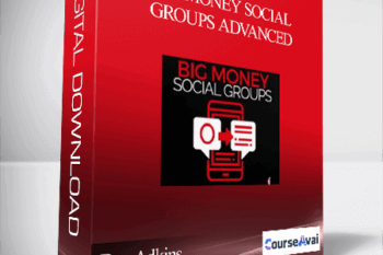 Ben Adkins - Big Money Social Groups Advanced