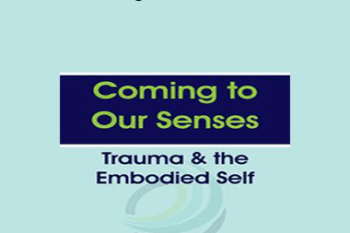 Bessel van der Kolk - Coming to Our Senses: Trauma & the Embodied Self
