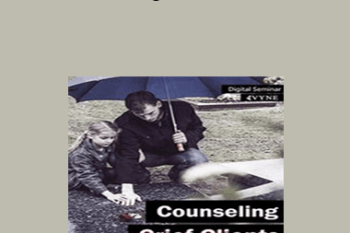 Beth Eckerd - Counseling Grief Clients: Practical Interventions from New Theoretical Insights