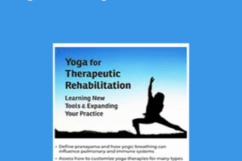 Betsy Shandalov - Yoga for Therapeutic Rehabilitation: Learning New Tools & Expanding Your Practice