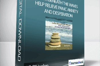 Bill O'Hanlon - Calm Beneath the Waves: Help relieve panic