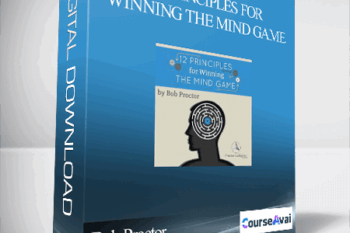 Bob Proctor – 12 Principles For Winning The Mind Game