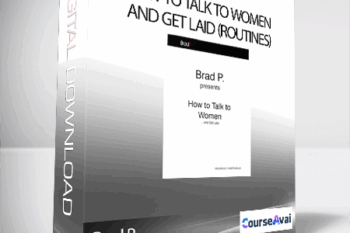Brad P - How To Talk To Women and Get Laid (Routines)