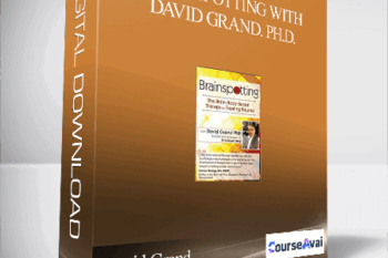 Brainspotting with David Grand. Ph.D.: The Brain-Body Based Therapy for Treating Trauma - David Grand