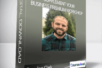 Brandon Clark – Supplement Your Business Premium Workshop