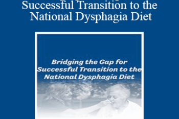 Brenda Rofick - Bridging the Gap for Successful Transition to the National Dysphagia Diet
