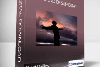 Brent Phillips - The End of Suffering