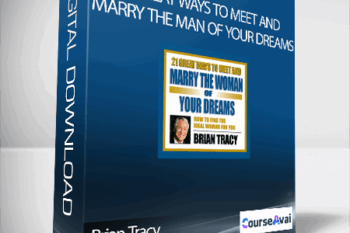 Brian Tracy - 21 Great Ways To Meet And Marry The Woman Of Your Dreams
