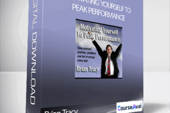Brian Tracy - Motivating Yourself To Peak Performance