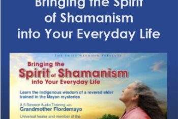 Bringing the Spirit of Shamanism into Your Everyday Life With Grandmother Flordemayo