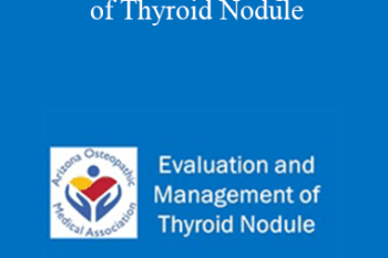 Bryan Friedman - Evaluation and Management of Thyroid Nodule